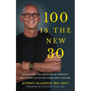 100 Is the New 30: How Playing the Symphony of Longevity Will Enable Us to Live Young for a Lifetime