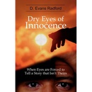 Dry Eyes of Innocence: When Eyes are Forced to Tell a Story that Isn't Theirs