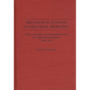 The Political Economy of Industrial Promotion: Indian, Brazilian, and Korean Electronics in Comparative Perspective 1969-1994