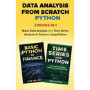 Data Analysis from Scratch with Python Bundle: Basic Data Analysis and Time Series Analysis in Finance using Python