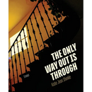 The Only Way Out Is Through: Essays