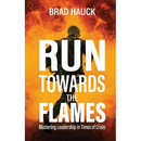 Run Towards the Flames