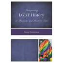 Interpreting LGBT History at Museums and Historic Sites