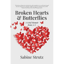 Broken Hearts & Butterflies: A Grief Memoir from A-Z
