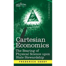 Cartesian Economics: The Bearing of Physical Science Upon State Stewardship