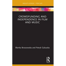 Crowdfunding and Independence in Film and Music