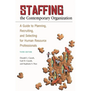 Staffing the Contemporary Organization: A Guide to Planning, Recruiting, and Selecting for Human Resource Professionals
