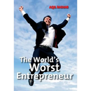The World's Worst Entrepreneur