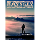 The Transformational Odyssey: Finding Your Path to Personal Transformation and Self-Renewal