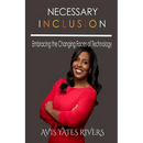 Necessary Inclusion: Embracing the Changing Faces of Technology (PB)