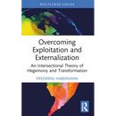 Overcoming Exploitation and Externalisation: An Intersectional Theory of Hegemony and Transformation