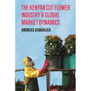 The Kenyan Cut Flower Industry & Global Market Dynamics