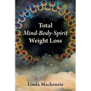 Total Mind-Body-Spirit Weight Loss