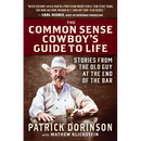 The Common Sense Cowboy's Guide to Life: Stories from the Old Guy at the End of the Bar