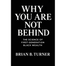 Why You Are Not Behind: The Science of First-Generation Black Wealth