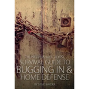 The Preppers Apocalypse Survival Guide to Bugging In & Home Defense