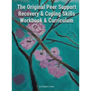 The Original Peer Support Recovery & Coping Skills Workbook & Curriculum