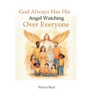 God Always Has His Angel Watching Over Everyone
