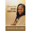 Overcome That Secret Addiction