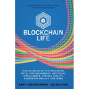 Blockchain Life: Making Sense of the Metaverse, NFTs, Cryptocurrency, Virtual Reality, Augmented Reality, and Web3