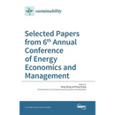 Selected Papers from 6th Annual Conference of Energy Economics and Management
