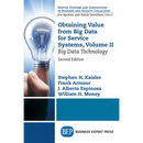 Obtaining Value from Big Data for Service Systems, Volume II: Big Data Technology