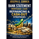 Bank Statement Mortgage Loan Refinancing & Cash-Out Strategies: How to Refinance and Access Equity Without Using Tax Returns