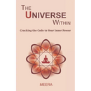 The Universe Within: Cracking the Code to Your Inner Power