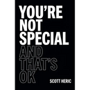 You're Not Special and That's OK