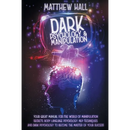 Dark Psychology and Manipulation: Your Great Manual For The World of Manipulation Secrets, Body Language Psychology, NLP Techniques, and Dark Psycholo