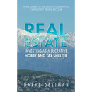 Real Estate Investing as a Lucrative Hobby and Tax Shelter: Your Guide to Success in Generating Consistent Rental Income