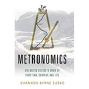 Metronomics: One United System to Grow Up Your Team, Company, and Life
