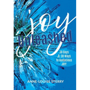 Joy Unleashed: 30 Days and 30 Ways to Audacious Joy