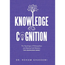 Knowledge and Cognition: The Teachings of Philosophers and Mystical Sufi Masters "The Knowledge Series "