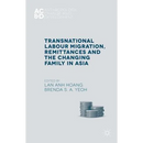 Transnational Labour Migration, Remittances and the Changing Family in Asia