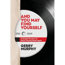 And You May Find Yourself: A Guided Practice To Never Fearing Death Again