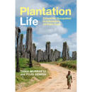 Plantation Life: Corporate Occupation in Indonesia's Oil Palm Zone