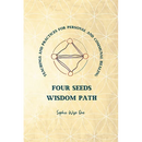 Four Seeds Wisdom Path: Teachings and Practices for Personal & Communal Healing
