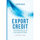 Export Credit Insurance and Guarantees: A Practitioner's Guide