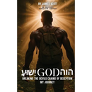 עושּי God הוה: Breaking the Devil's Chains of Deception My Journey - Hardcover