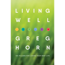 Living Well: Six Pillars for Living Your Best Life - Second Edition