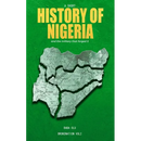 History of Nigeria: A Short History of the Nigerian State and the Military That Forged It