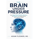 The Brain Under Pressure: How Sleep, Stress, Exercise, Nutrition, and Modern Life Shape Mental and Cognitive Health
