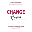 Change Happens: Your Guide to Navigating Change using the 5C Model