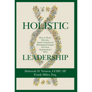 Holistic Leadership: How to Weave Diversity, Equity, Inclusion & Belonging Principles into Your Organization's DNA