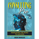Consulting Pro: Navigating The Road To Success