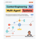 Context Engineering for Multi-Agent Systems: Move beyond prompting to build a Context Engine, a transparent architecture of context and reasoning
