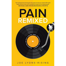Pain Remixed: Navigating Life with Trauma, Grief, Depression and Anxiety