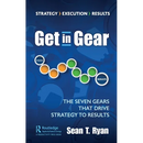 Get in Gear: The Seven Gears that Drive Strategy to Results