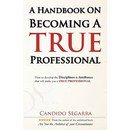 A Handbook on Becoming A True Professional